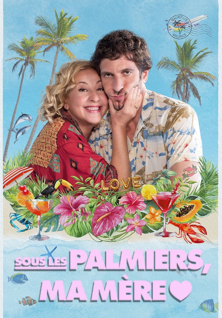 Regarder Sous Les Palmiers Ma Mère En Streaming 